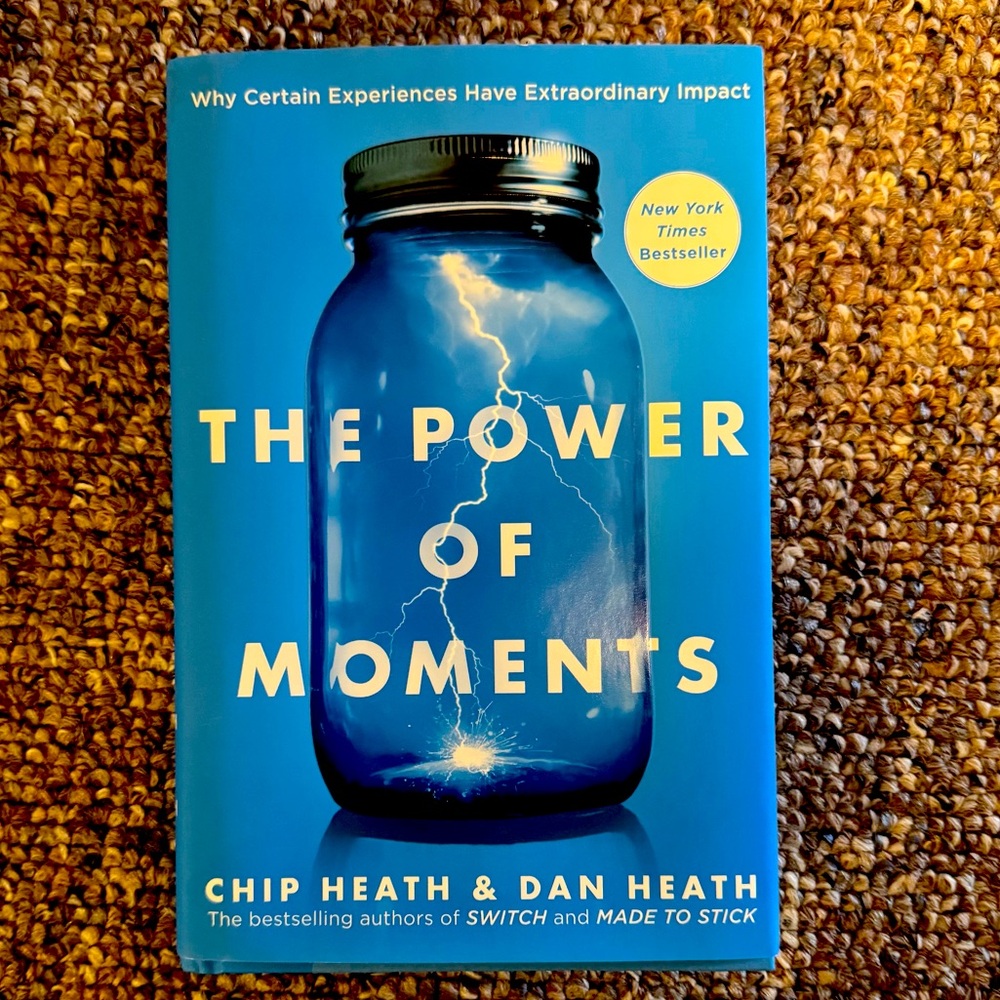 The Power of Moments:Why Certain Experiences Have Extraordinary Impact